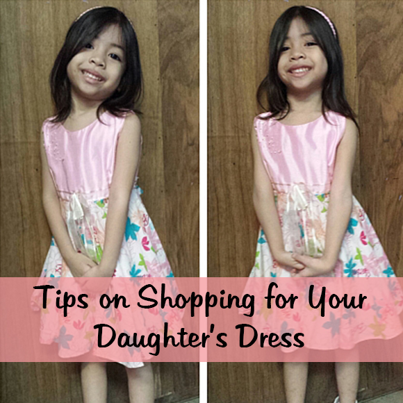 Tips on Shopping for Your Daughter’s Dress